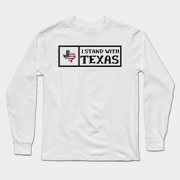 I-stand-with-texas Long Sleeve T-Shirt by DewaJassin